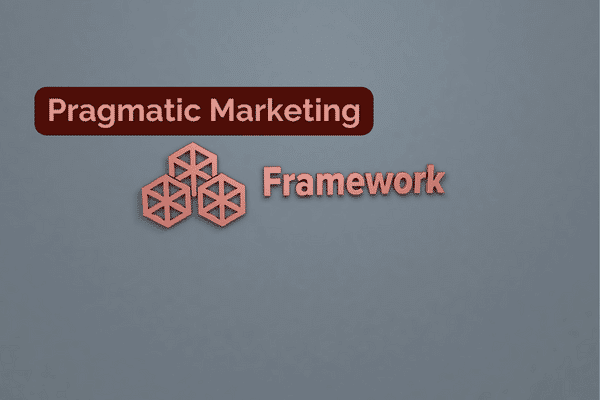 Pragmatic Marketing Framework